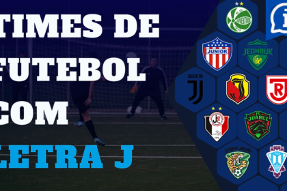 Times de Futebol com a Letra J: Descubra os Destacados